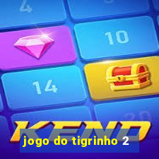 jogo do tigrinho 2